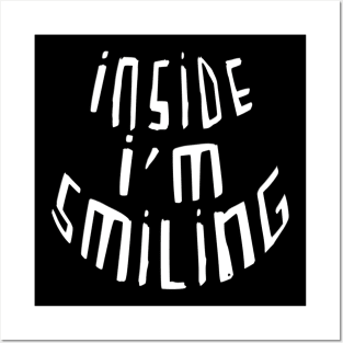 Inside I'm Smiling Posters and Art